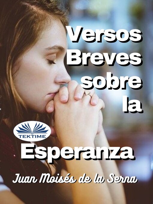 Title details for Versos Breves Sobre La Esperanza by Juan Moisés De La Serna - Available